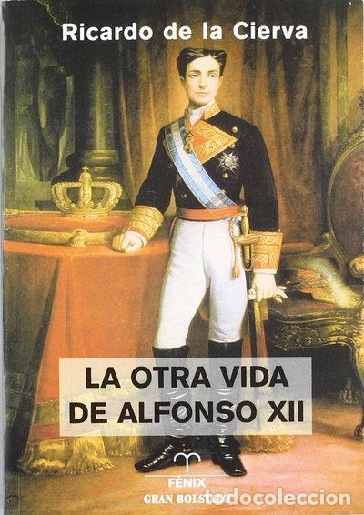 Livres: La otra vida de Alfonso XII- 9788488787354