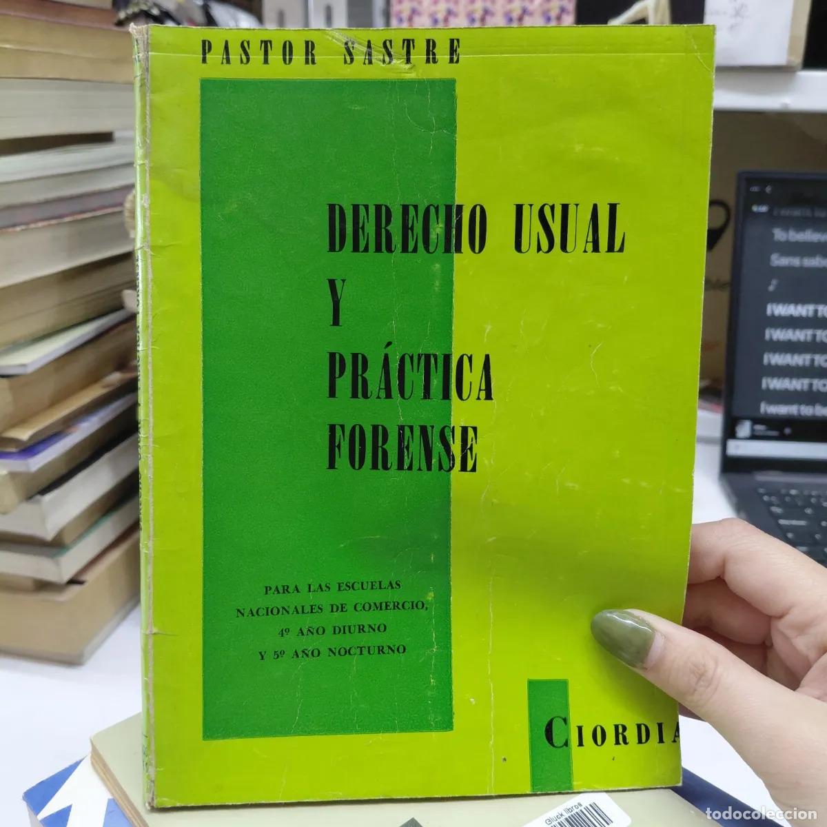 Libros: Derecho usual y practica forense (det.) - Sastre
