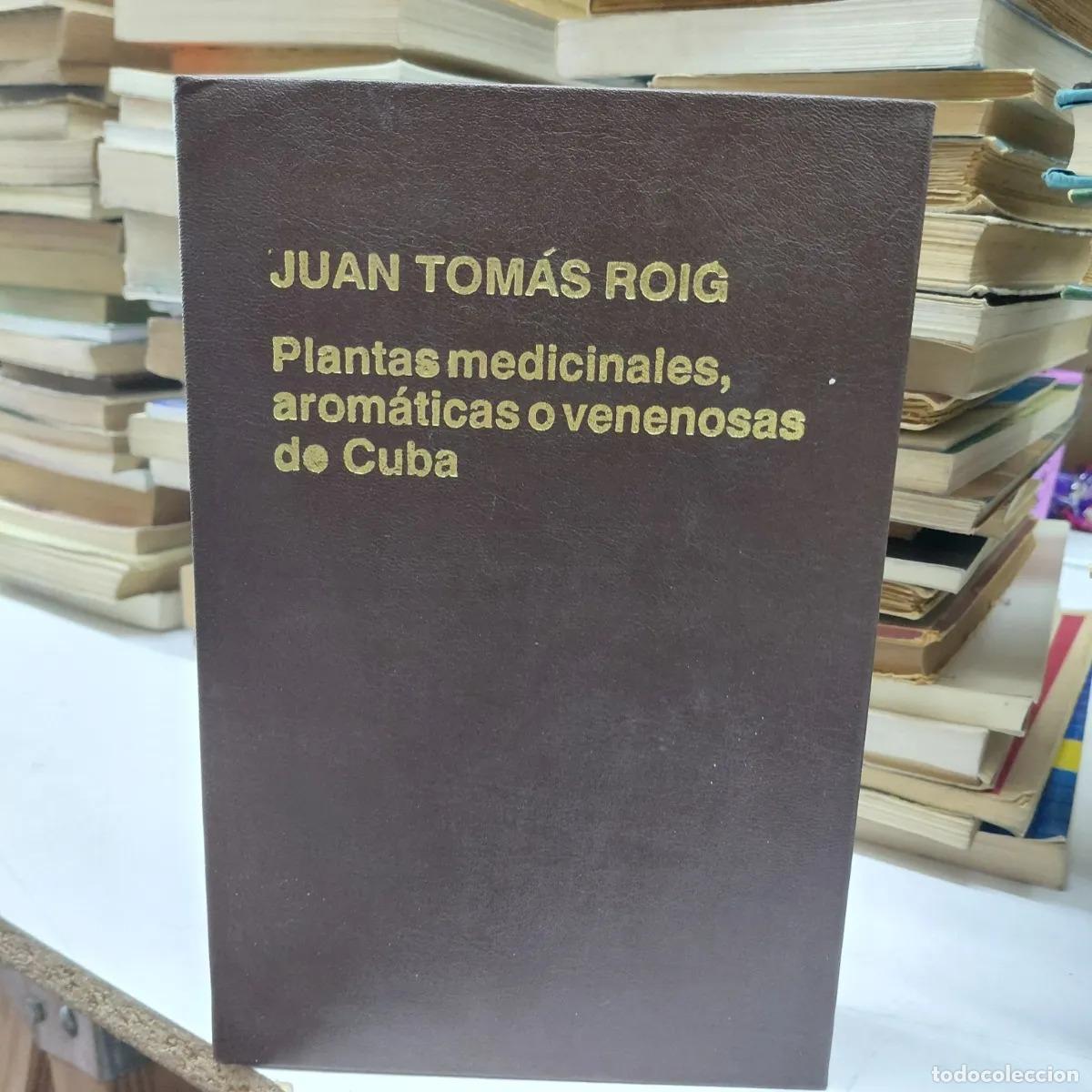 Libros: Plantas medicinales, aromaticas o venenosas de Cuba - Roig