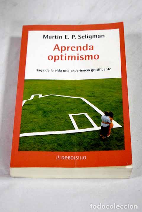 Libros: Aprenda optimismo: Seligman, Martin E. P..- Seligman, Martin E. P.