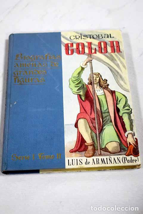 Libros: Crist&oacute;bal Col&oacute;n: una vida fabulosa.- Armi&ntilde;&aacute;n, Luis de