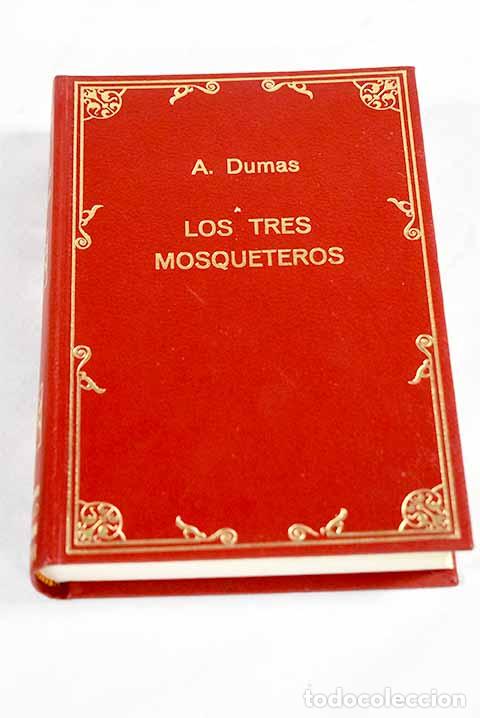 Libros: Los tres mosqueteros.- Dumas, Alejandro