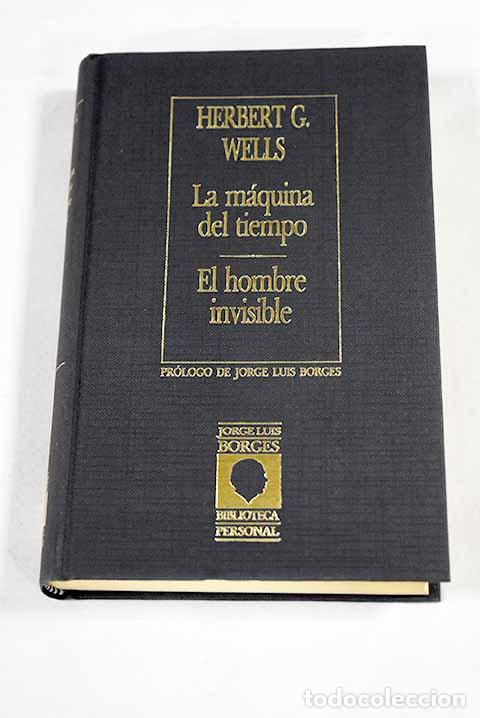 Libros: La m&aacute;quina del tiempo ; El hombre invisible.- Wells, H. G.