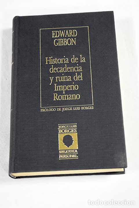 Libros: Historia de la decadencia y ruina del imperio romano.- Gibbon, Edward