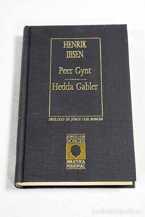 Libros: Peer Gynt ; Hedda Gabler.- Ibsen, Henrik