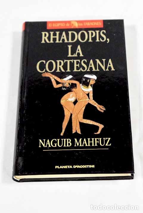 B&uuml;cher: Rhadopis, la cortesana.- Mahfuz, Naguib