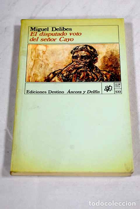 books: El disputado voto del se&ntilde;or Cayo.- Delibes, Miguel