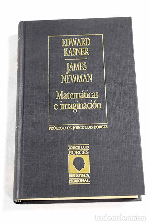 B&uuml;cher: Matem&aacute;ticas e imaginaci&oacute;n.- Kasner, Edward