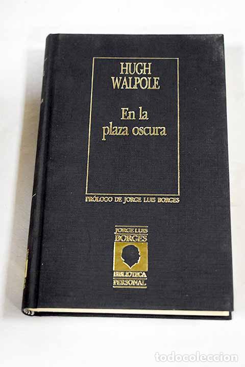 B&uuml;cher: En la plaza oscura: Walpole, Hugh.- Walpole, Hugh