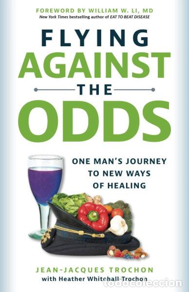 B&uuml;cher: Flying Against the Odds: One Man's Journey to New Ways of Healing- 9782957467501