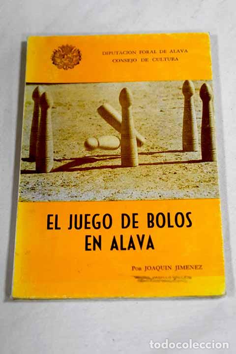 Livres: El juego de bolos en &Aacute;lava.- Jim&eacute;nez, Joaqu&iacute;n