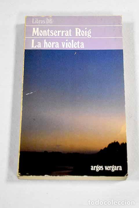 Livres: La hora violeta: Roig, Montserrat.- Roig, Montserrat