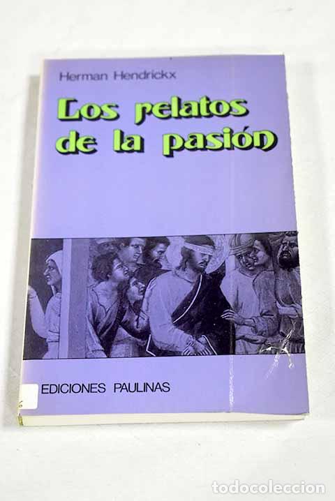 books: Los relatos de la pasi&oacute;n: estudio sobre los evangelios sin&oacute;pticos.- Hendrickx, Herman