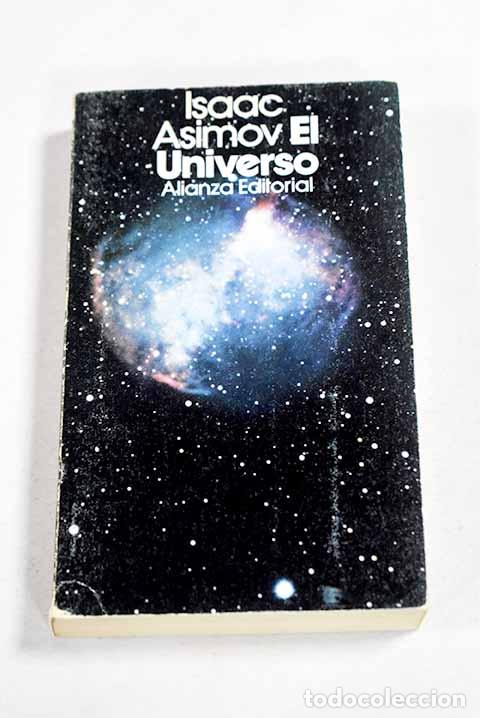 Libri di seconda mano: El Universo: de la tierra plana a los qu&aacute;sars.- Asimov, Isaac