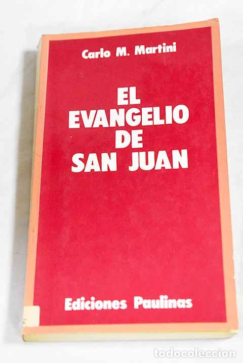 Libros: El Evangelio de San Juan.- Martini, Carlo M&ordf;