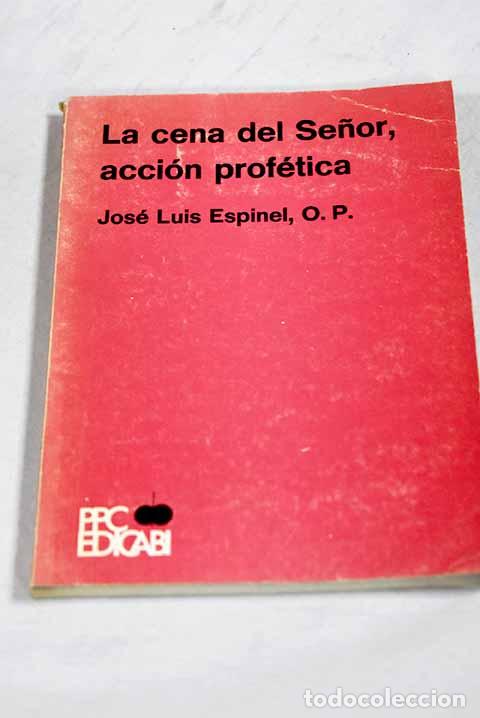 Libros: La cena del Se&ntilde;or, acci&oacute;n prof&eacute;tica.- Espinel Marcos, Jos&eacute; Luis