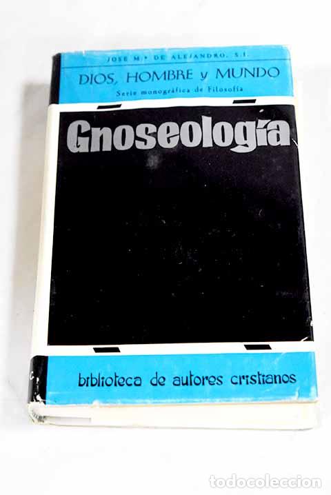 Libros: Gnoseolog&iacute;a: Alejandro, Jos&eacute; Mar&iacute;a.- Alejandro, Jos&eacute; Mar&iacute;a
