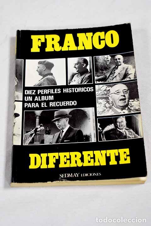 Libros: Franco diferente: Diez perfiles hist&oacute;ricos. Un &aacute;lbum para el recuerdo