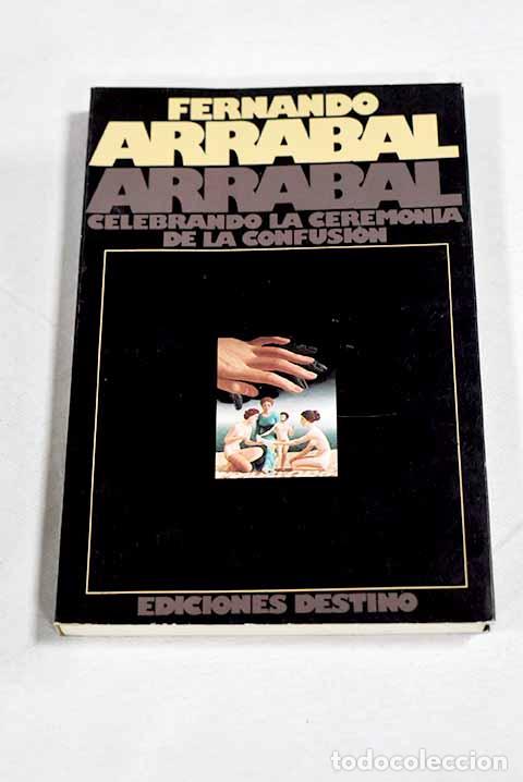 books: Arrabal celebrando la ceremonia de la confusi&oacute;n.- Arrabal, Fernando