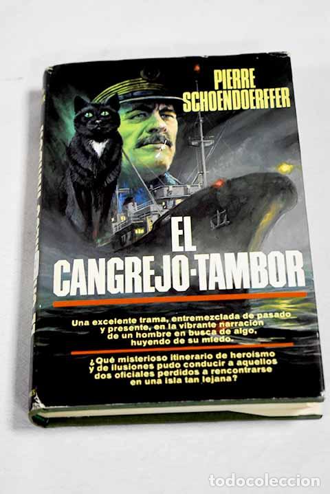 Libros: El cangrejo-tambor: Schoendoerffer, Pierre.- Schoendoerffer, Pierre