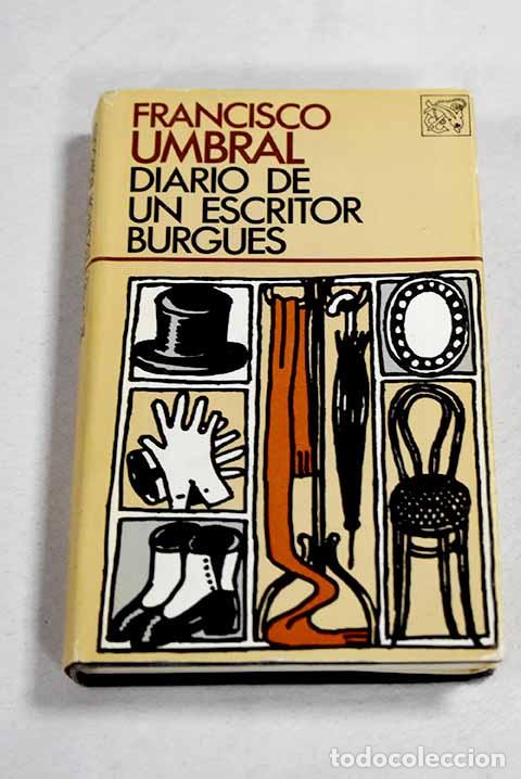B&uuml;cher: Diario de un escritor burgu&eacute;s.- Umbral, Francisco