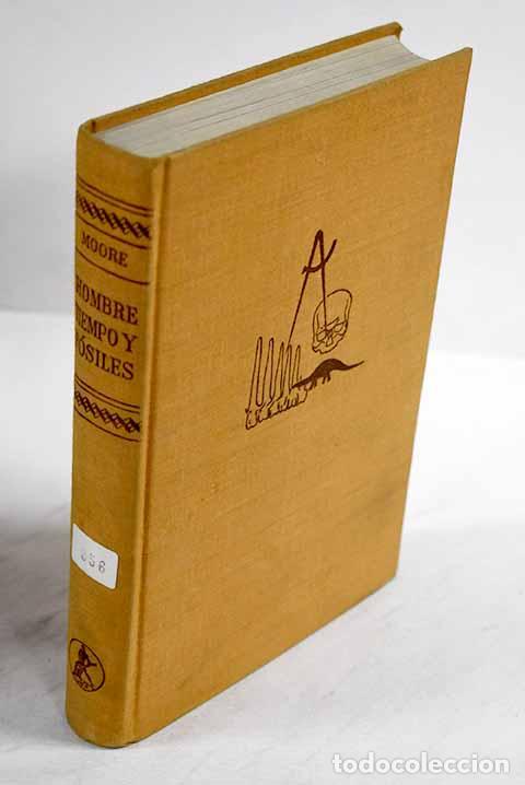 books: Hombre, tiempo y f&oacute;siles: Dimensi&oacute;n hist&oacute;rica de la vida.- Moore, Ruth