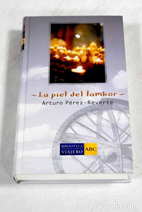 Livres: La piel del tambor: P&eacute;rez-Reverte, Arturo.- P&eacute;rez-Reverte, Arturo