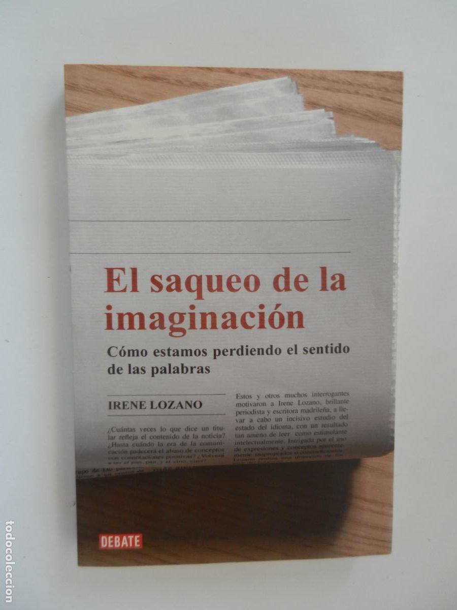 Libros: EL SAQUEO DE LA IMAGINACI&Oacute;M - IRENE LOZANO - DEBATE -1&ordf; EDC 2008