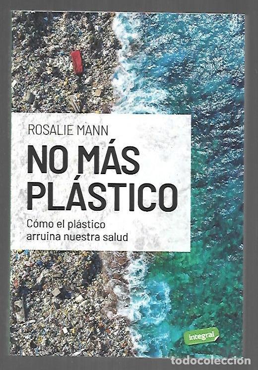 Livros em segunda m&atilde;o: NO MAS PLASTICO. COMO EL PLASTICO ARRUINA NUESTRA SALUD - MANN, ROSALIE