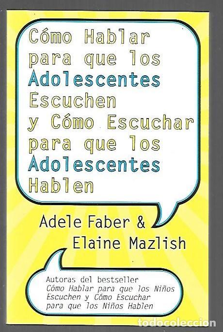 Libri di seconda mano: COMO HABLAR PARA QUE LOS ADOLESCENTES ESCUCHEN Y COMO ESCUCHAR PARA QUE LOS ADOLESCENTES HABLEN - FA