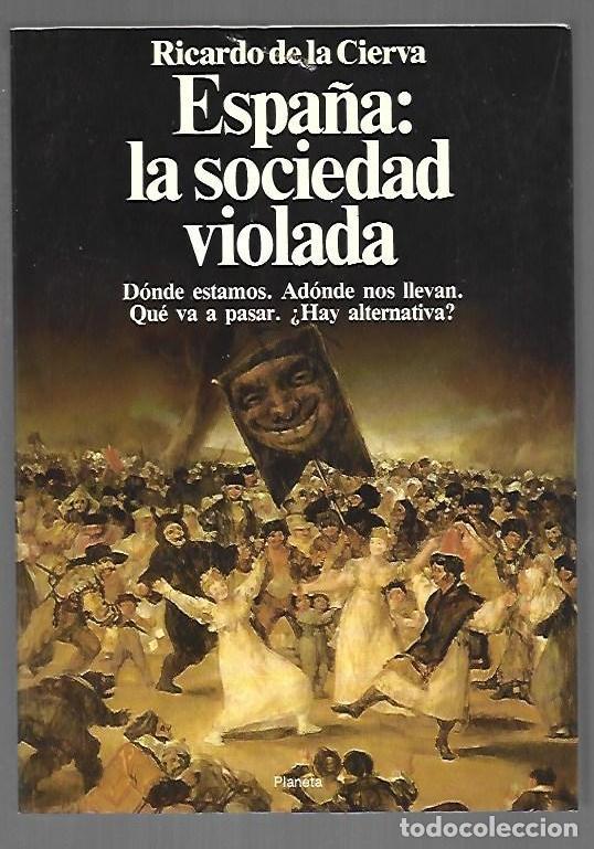Libros: ESPA&Ntilde;A: LA SOCIEDAD VIOLADA - CIERVA, RICARDO DE LA - Foto 1