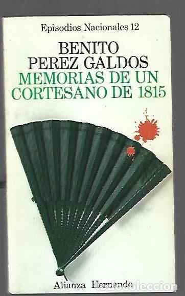 Libros: MEMORIAS DE UN CORTESANO DE 1815 - PEREZ GALDOS, BENITO