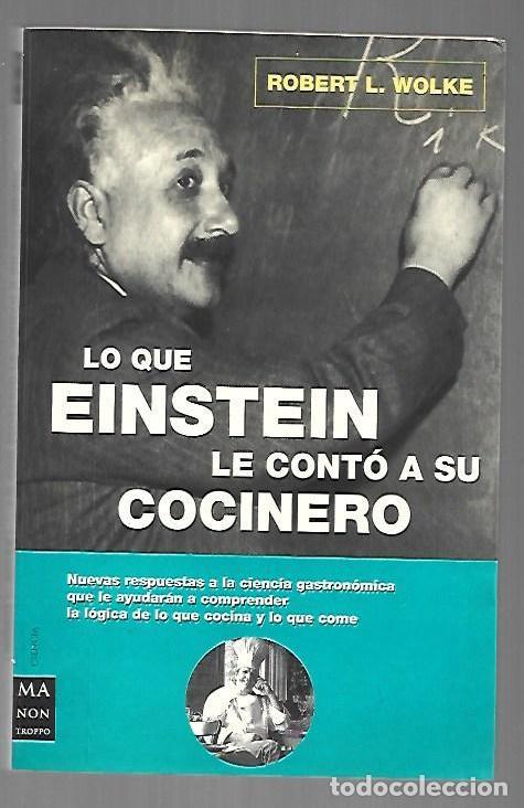 Libros: LO QUE EINSTEIN LE CONTO A SU COCINERO - WOLKE, ROBERT L. - Foto 1