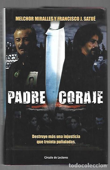 Libros: PADRE CORAJE - MIRALLES, MELCHOR Y FRANCISCO J. SATUE - Foto 1
