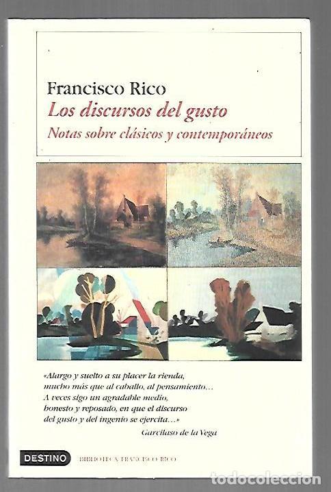 Libros: DISCURSOS DEL GUSTO - LOS. NOTAS SOBRE CLASICOS Y CONTEMPORANEOS - RICO, FRANCISCO