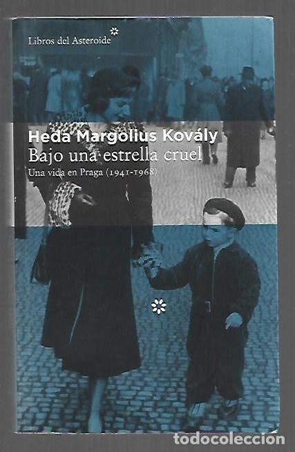 Libros: BAJO UNA ESTRELLA CRUEL. UNA VIDA EN PRAGA (1941-1968) - KOVALY, HEDA MARGOLIUS