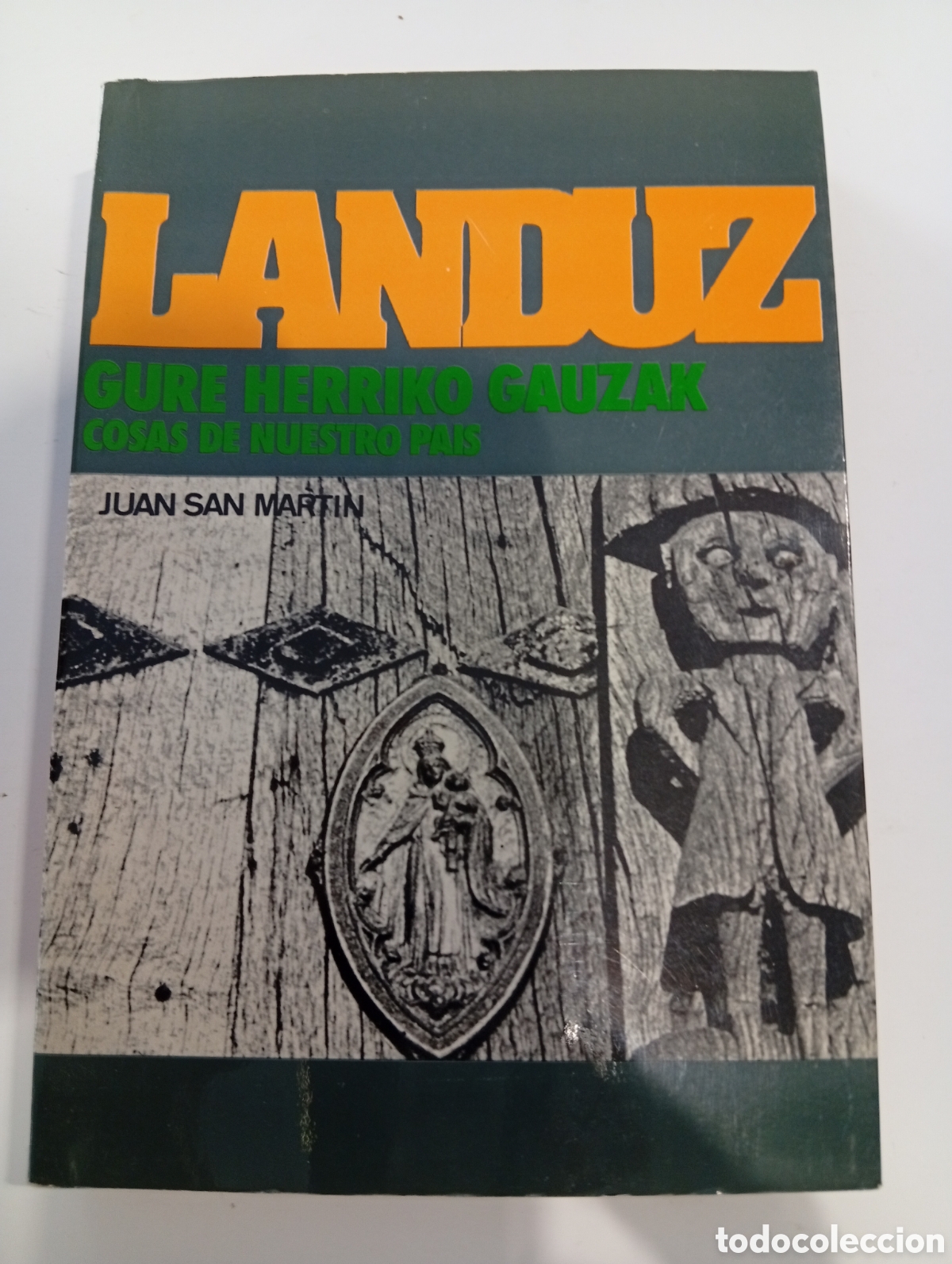 Libros: Landuz Gure Herriko Gauzak Cosas de nuestro pa&iacute;s Juan San Mart&iacute;n