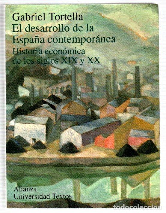 Libros: El desarrollo de la Espa&ntilde;a contempor&aacute;nea. Historia econ&oacute;mica de los siglos XIX y XX - Tortella Casar