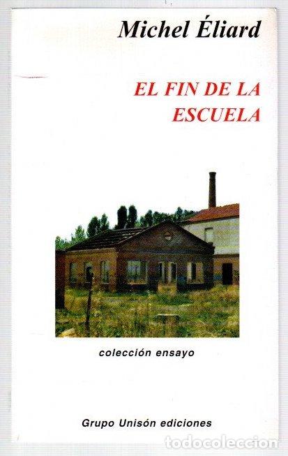 Libros: El fin de la escuela - &Eacute;liard, Michel