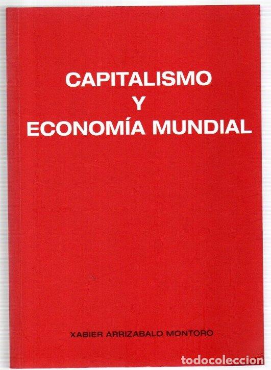 Libros: Capitalismo y econom&iacute;a mundial - Arrizabalo Montoro, Xabier