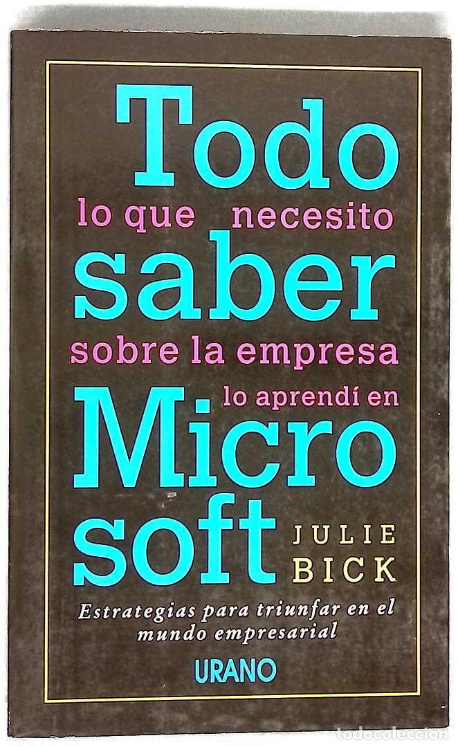 Libri di seconda mano: Todo lo que necesito saber sobre la empresa lo aprend&iacute; en Microsoft estrategias para triunfar en ...