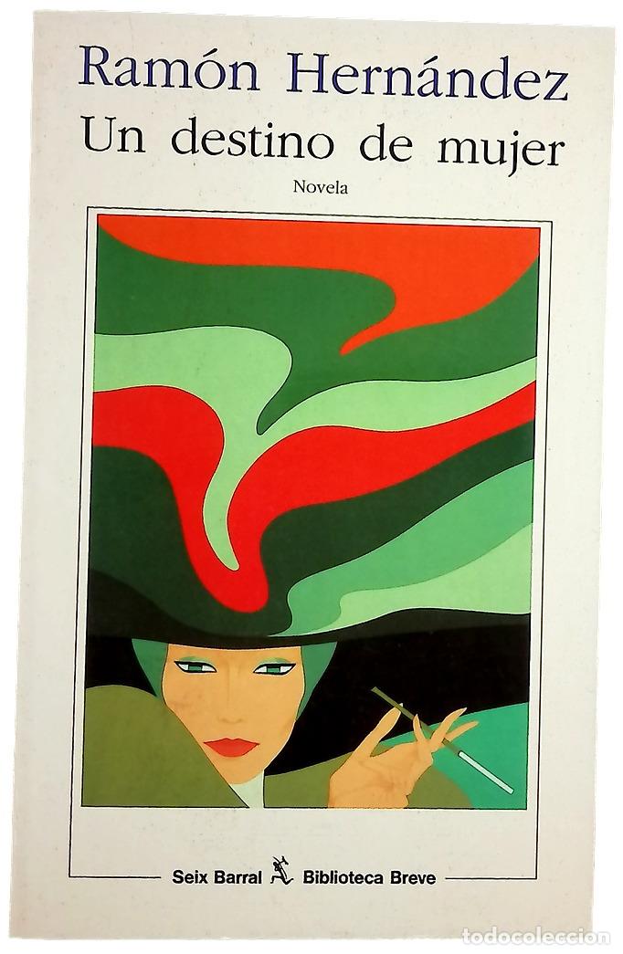 B&uuml;cher: Un destino de mujer - Hern&aacute;ndez, Ram&oacute;n