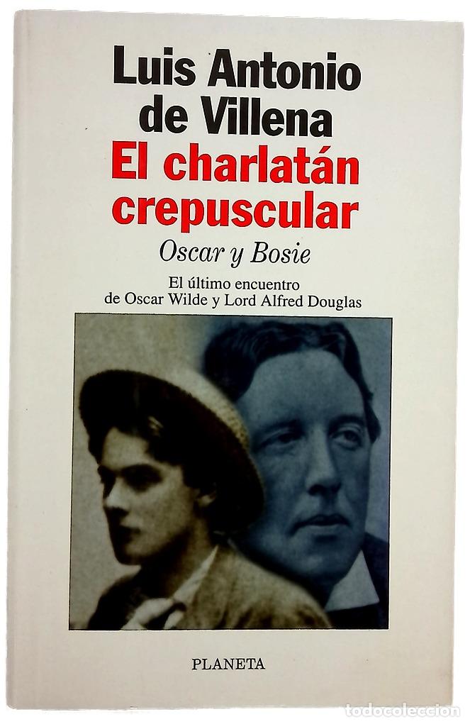 books: El charlat&aacute;n crepuscular : &Oacute;scar y Bosie