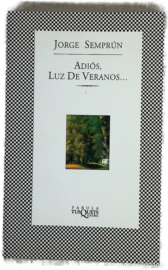 Libri di seconda mano: Adi&oacute;s, luz de veranos-- - Sempr&uacute;n, Jorge; Albi&ntilde;ana, Javier