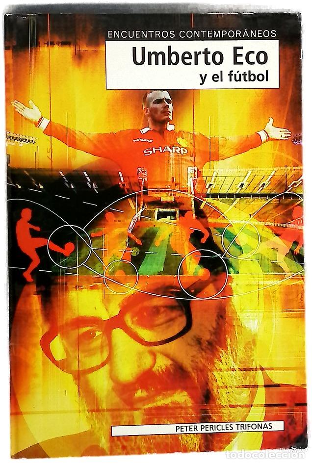 Libros: Umberto Eco y el f&uacute;tbol - Trifonas, Peter Pericles