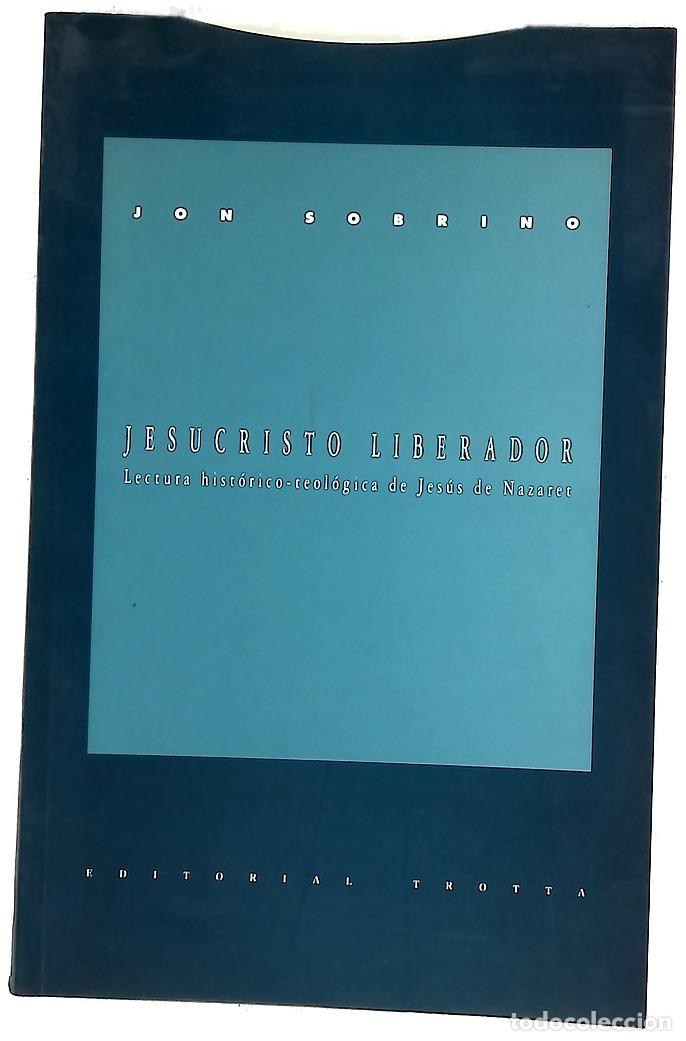 Libros: Jesucristo liberador lectura hist&oacute;rico-teol&oacute;gica de Jes&uacute;s de Nazaret