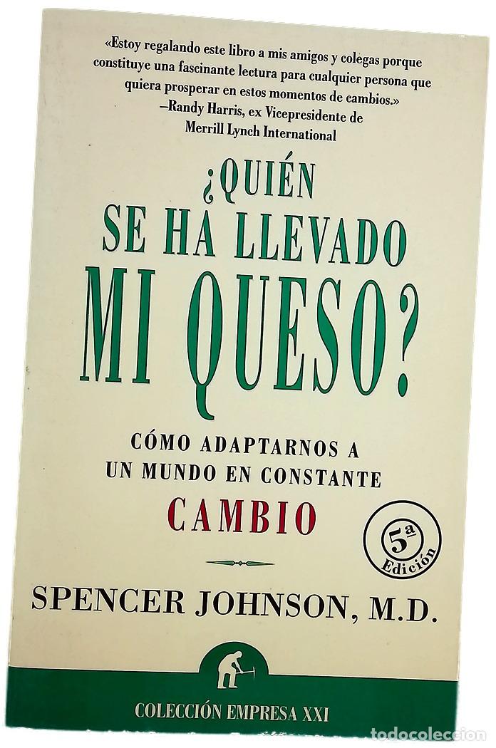 Libros: &iquest;Qui&eacute;n se ha llevado mi queso? una manera sorprendente de afrontar el cambio en el trabajo y en l...