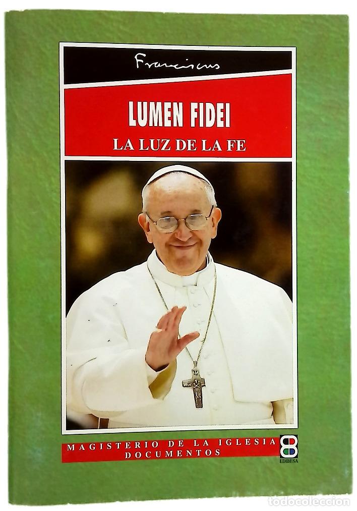 books: Carta enc&iacute;clica &rdquo;Lumen fidei&rdquo; del sumo pont&iacute;fice Francisco a los obispos, a los presb&iacute;teros y a l...