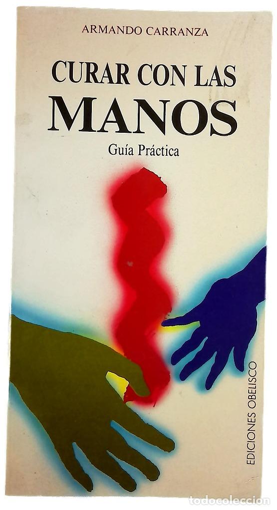Libros: Curar con las manos - Carranza, Armando - Foto 1
