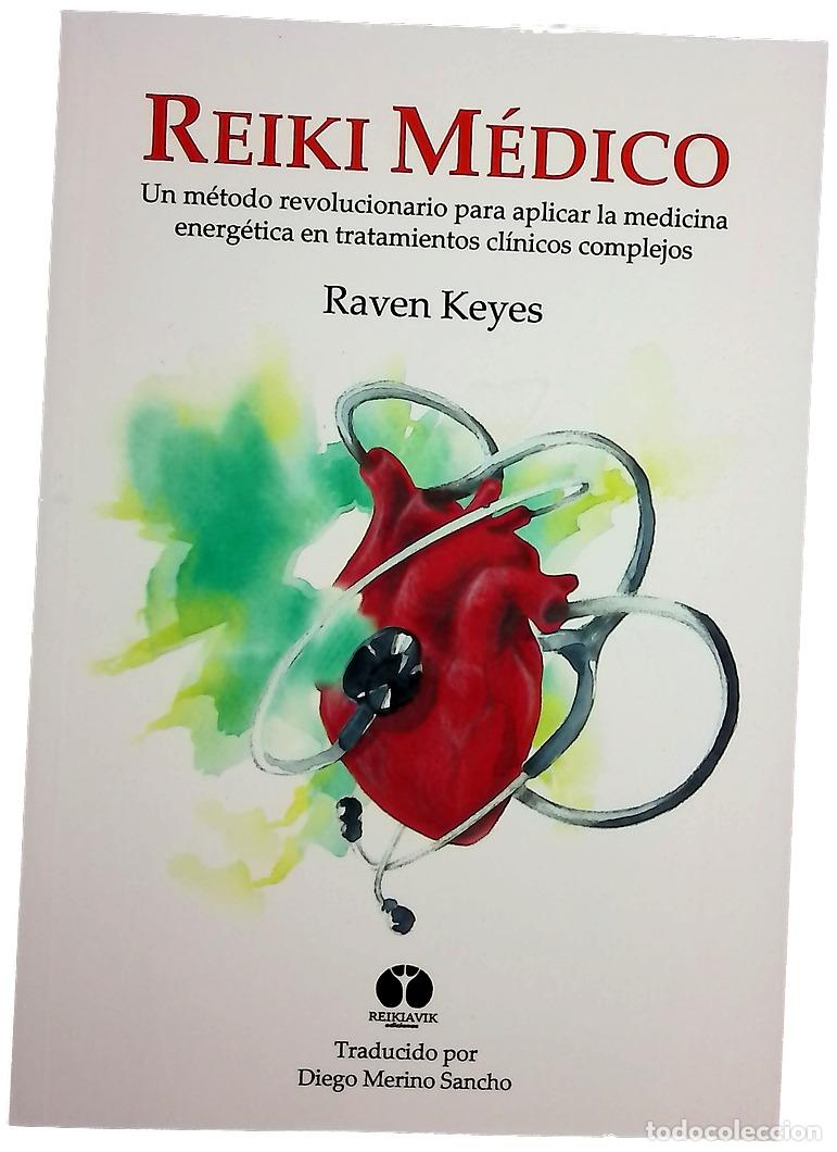 Libros: Reiki m&eacute;dico : un m&eacute;todo revolucionario para aplicar la medicina energ&eacute;tica en tratamientos cl&iacute;ni...